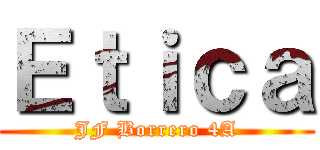 Ｅｔｉｃａ (JF Borrero 4A)