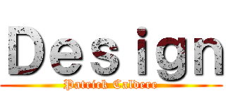 Ｄｅｓｉｇｎ (Patrick Caldere)