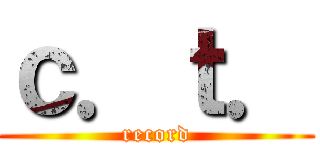 ｃ．ｔ． (record)
