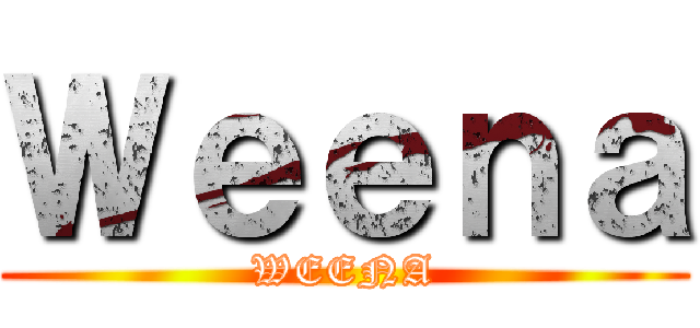 Ｗｅｅｎａ (WEENA)