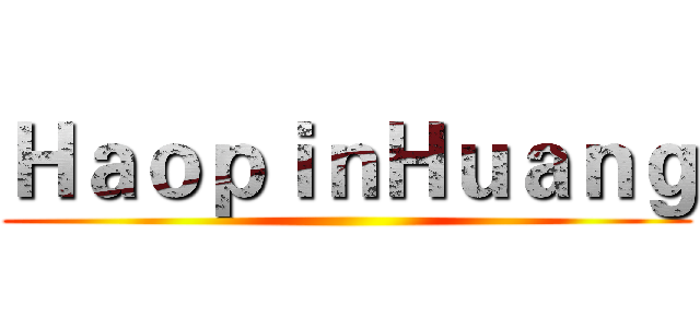 ＨａｏｐｉｎＨｕａｎｇ ()