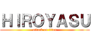 ＨＩＲＯＹＡＳＵ (attack on titan)