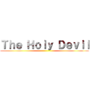 Ｔｈｅ Ｈｏｌｙ Ｄｅｖｉｌ ()