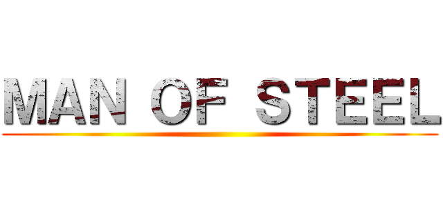ＭＡＮ ＯＦ ＳＴＥＥＬ ()