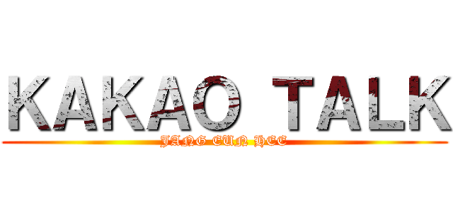 ＫＡＫＡＯ ＴＡＬＫ (JANG EUN HEE)