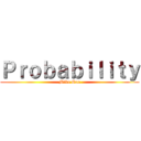Ｐｒｏｂａｂｉｌｉｔｙ (Mike Gao)