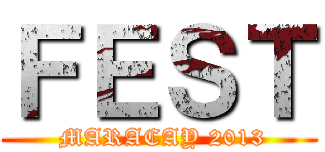 ＦＥＳＴ ( MARACAY 2013)