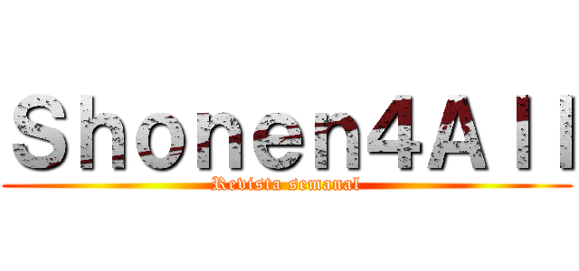 Ｓｈｏｎｅｎ４Ａｌｌ (Revista semanal)