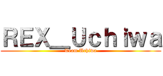 ＲＥＸ＿Ｕｃｈｉｗａ (Team Uchiwa)