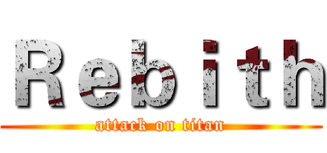 Ｒｅｂｉｔｈ (attack on titan)