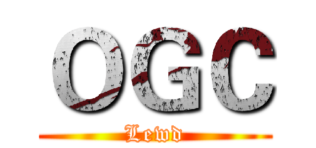 ＯＧＣ (Lewd)