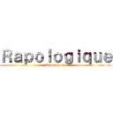 Ｒａｐｏｌｏｇｉｑｕｅ (Rapologique)