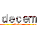 ｄｅｃｅｍ (DeCem)