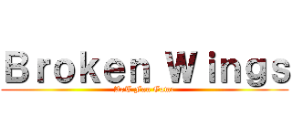 Ｂｒｏｋｅｎ Ｗｉｎｇｓ (AoT Fan Game)