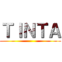 ＴＩＮＴＡ (          )