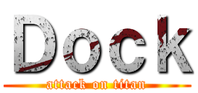 Ｄｏｃｋ (attack on titan)