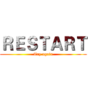ＲＥＳＴＡＲＴ (Try again)