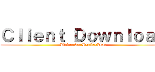 Ｃｌｉｅｎｔ Ｄｏｗｎｌｏａｄ (Link in der Beschreibung)