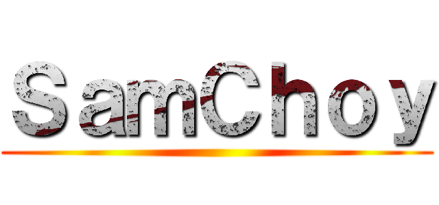 ＳａｍＣｈｏｙ ()