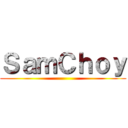 ＳａｍＣｈｏｙ ()
