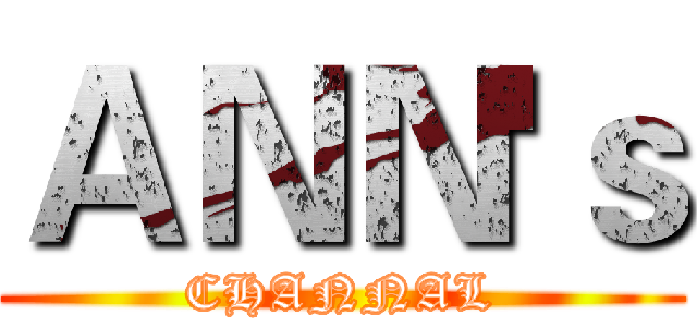 ＡＮＮ'ｓ (CHANNAL)