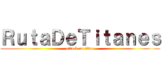 ＲｕｔａＤｅＴｉｔａｎｅｓ (attack on titan)