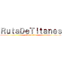 ＲｕｔａＤｅＴｉｔａｎｅｓ (attack on titan)