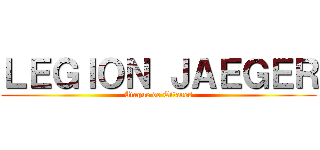 ＬＥＧＩＯＮ ＪＡＥＧＥＲ (Ataque de Titanes)