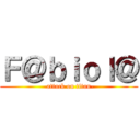 Ｆ＠ｂｉｏｌ＠ (-attack on titan-)