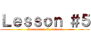 Ｌｅｓｓｏｎ ＃５ (Parametric Equations)