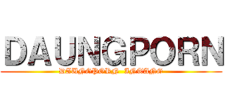 ＤＡＵＮＧＰＯＲＮ (DAUNGPORN  INTANG)