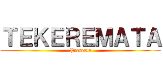 ＴＥＫＥＲＥＭＡＴＡ (Presenta)