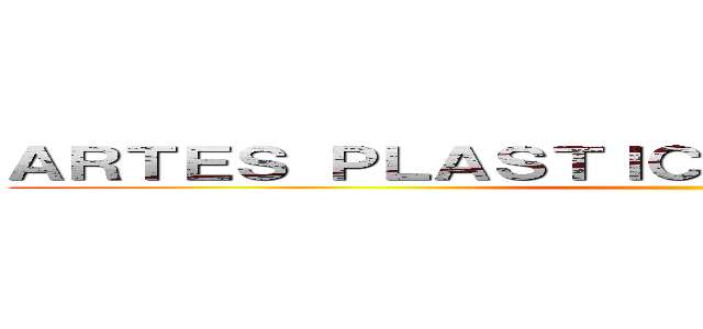 ＡＲＴＥＳ ＰＬＡＳＴＩＣＡＳ Ｙ ＶＩＳＵＡＬＥＳ ()