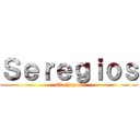 Ｓｅｒｅｇｉｏｓ (El chuzos)