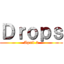 Ｄｒｏｐｓ (April 2)