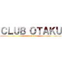 ＣＬＵＢ ＯＴＡＫＵ (attack on titan)
