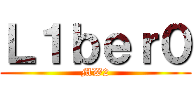 Ｌ１ｂｅｒ０ (MW2)