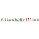 ＡｔｔａｃｋのＢｒｉｌｌｉａｎｔ  (attack on titan)