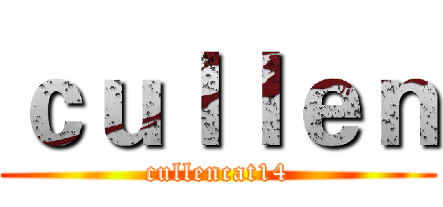 ｃｕｌｌｅｎ (cullencat14)