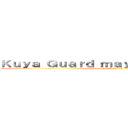 Ｋｕｙａ Ｇｕａｒｄ ｍａｙ Ｂａｌｉｗ Ｄｉｔｏ (attack on tite)