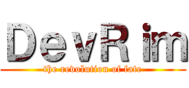 ＤｅｖＲｉｍ (the revolution of fate)