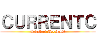 ＣＵＲＲＥＮＴＣ (Attack of Merchant?)