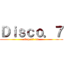 Ｄｉｓｃｏ．７ (Cap.17-19)