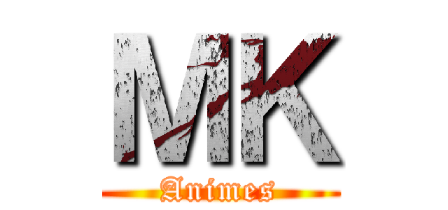 ＭＫ (Animes)