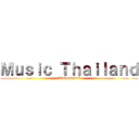 Ｍｕｓｉｃ Ｔｈａｉｌａｎｄ (AOODGGTV)