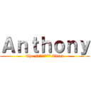 Ａｎｔｈｏｎｙ (The N***** Titan)