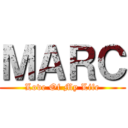 ＭＡＲＣ (Love Of My Life)