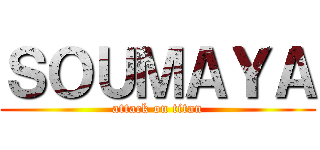 ＳＯＵＭＡＹＡ (attack on titan)