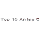 Ｔｏｐ １０ Ａｎｉｍｅ Ｏｐｅｎｉｎｇｓ (attack on titan)