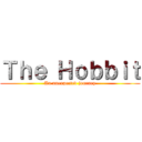 Ｔｈｅ Ｈｏｂｂｉｔ (An unexpected journey)